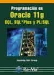 Gratis kindle descargas de libros de google PROGRAMACION EN ORACLE 11G SQL, SQL * PLUS Y PL/SQL