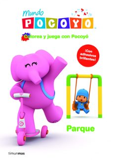 Portada de POCOYO: CUENTOS Y ACTIVIDADES: COLOREA Y JUEGA CON POCOYO: PARQUE