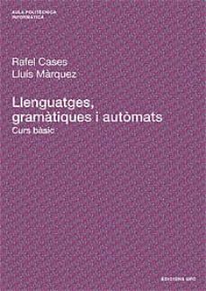 Portada de LLENGUATGES, GRAMATIQUES I AUTOMATS. CURS BAS