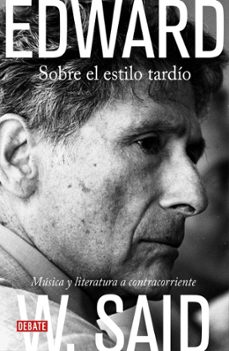 Portada de SOBRE EL ESTILO TARDIO: MUSICA Y LITERATURA CONTRACORRIENTE