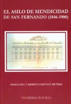 Portada de EL ASILO DE MENDICIDAD DE SAN FERNANDO (1846-1900)