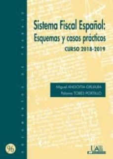 Portada de SISTEMA FISCAL ESPAÑOL: ESQUEMAS Y CASOS PRACTICOS CURSO 2018-201 9
