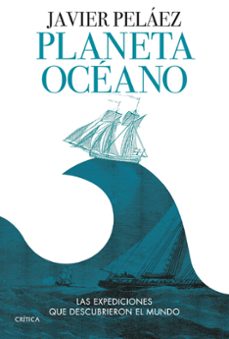 Portada de PLANETA OCEANO: LAS EXPEDICIONES QUE DESCUBRIERON EL MUNDO