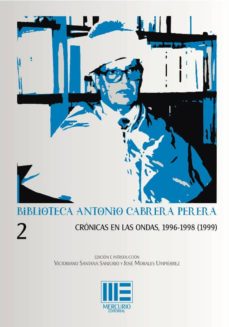 Portada de BIBLIOTECA ANTONIO CABRERA PERERA 2: CRONICAS EN LAS ONDAS 1996 - 1998 (1999)