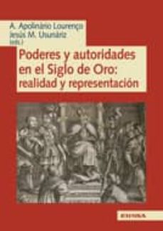 Portada de PODERES Y AUTORIDADES EN EL SIGLO DE ORO: REALIDAD Y REPRESENTACI ON