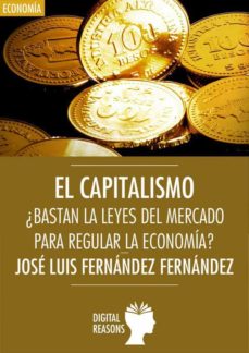 Portada de EL CAPITALISMO. BASTAN LAS LEYES DE MERCADO PARA REGULAR LA ECONOMA?