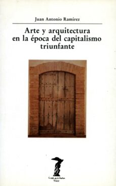 Portada de ARTE Y ARQUITECTURA EN LA EPOCA DEL CAPITALISMO TRIUNFANTE