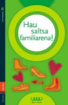 Portada de HAU SALTSA FAMILIARENA!, 4 LEHEN HEZKUNTZA