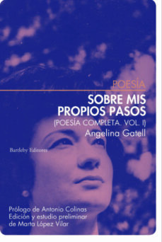 Portada de SOBRE MIS PROPIOS PASOS. POESIA COMPLETA VOL. I