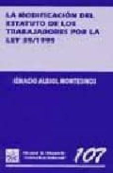 Portada de LA MODIFICACION DEL ESTATUTO DE LOS TRABAJADORES POR LA LEY 39/19 99