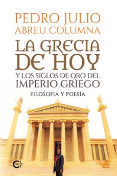 Portada de LA GRECIA DE HOY Y LOS SIGLOS DE ORO DEL IMPERIO GRIEGO