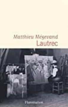 Descargar libros de búsqueda de libros de google LAUTREC (FRA) (Spanish Edition) de MATTHIEU MEGEVAND ePub PDF