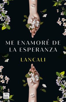 Libros en línea gratis descargar audio ME ENAMORE DE LA ESPERANZA 9788408282198 de LANCALI in Spanish