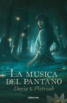 Libros para descargar a ipad. LA MUSICA DEL PANTANO MOBI FB2 de DARIA PIETRZAK 9788412666298 in Spanish