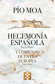 hegemonía española y comienzo de la era europea (ebook)-pio moa-9788413394398