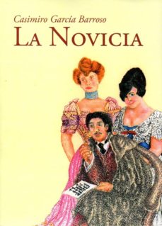 Descargar libros gratis de Google Play LA NOVICIA (Literatura española) 9788415639398  de CASIMIRO GARCIA BARROSO