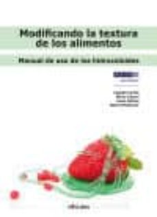Descargar MODIFICANDO LA TEXTURA DE LOS ALIMENTOS: MANUAL DE USO DE LOS HIDROCOLOIDES gratis pdf - leer online