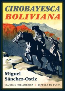 Descargar google books gratis CIROBAYESCA BOLIVIANA PDF CHM de MIGUEL SANCHEZ-OSTIZ