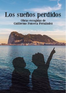 Descargador de libros para Android LOS SUEOS PERDIDOS ePub de GUILLERMO  FONSECA  FERNNDEZ 9788417848798 (Literatura espaola)