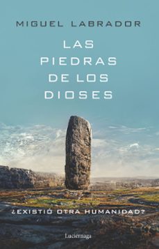 Libros en reddit: LAS PIEDRAS DE LOS DIOSES de MIGUEL LABRADOR (Spanish Edition) FB2 MOBI RTF