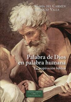 Descargar libros en linea pdf gratis. PALABRA DE DIOS EN PALABRA HUMANA: LA INSPIRACION BIBLICA en español de MARIA DEL CARME APARICIO VALLS  9788422020998