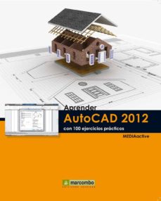 Descargar libros gratis en formato txt APRENDER AUTOCAD 2012 CON 100 EJERCICIOS PRACTICOS 