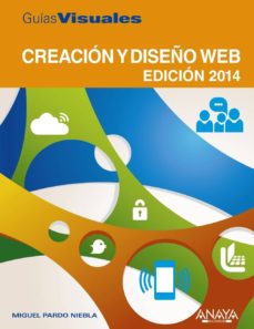 Descargas de libros para ipod CREACIÓN Y DISEÑO WEB. EDICIÓN 2014 (GUIAS VISUALES) de MIGUEL PARDO NIEBLA