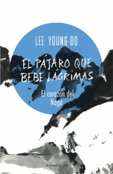 Descargar libros de forma gratuita desde la búsqueda de libros de Google EL PÁJARO QUE BEBE LÁGRIMAS Nº 01/04 EL CORAZÓN DEL NAGA 9788445017098 en español de LEE YOUNG-DO