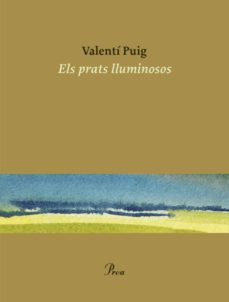 Descargas de libros en francés gratis ELS PRATS LLUMINOSOS 9788475889498 de VALENTI PUIG RTF FB2 CHM