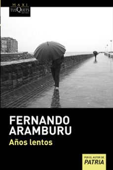 Ebooks gratis descargando formato pdf AÑOS LENTOS 9788483837498 en español de FERNANDO ARAMBURU PDF