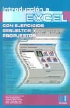 Descargar ebook gratis en formato epub INTRODUCCION A EXCEL: CON EJERCICIOS RESUELTOS Y PROPUESTOS de LAUREANO ET AL. SANTAMARIA ARANA 9788484542698 (Spanish Edition) 
