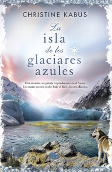 Descargando libros gratis al rincón LA ISLA DE LOS GLACIARES AZULES FB2 en español