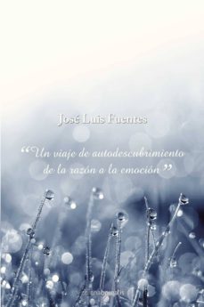 El Agua De Las Emociones Un Viaje De Autodescubrimiento De La Ra Zon A La Emocion Jose Luis Fuentes Casa Del Libro