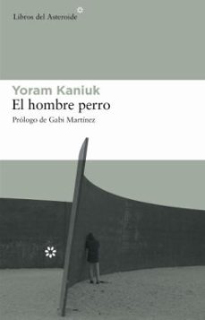 Los mejores libros descargan gratis EL HOMBRE PERRO (Spanish Edition) PDF ePub 9788493544898