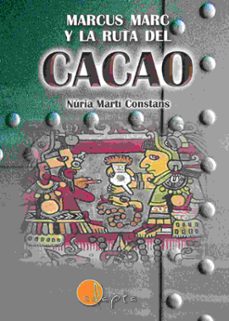 Descargar audiolibros de amazon MARCUS MARC Y LA RUTA DEL CACAO de NURIA MARTI CONSTANS (Spanish Edition) 9788494402098 MOBI RTF FB2