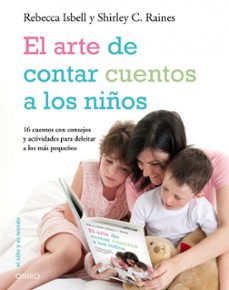 EL ARTE DE CONTAR CUENTOS A LOS NIÑOS | SHIRLEY C. RAINES | Casa del Libro