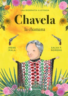 Descargando libros para encender CHAVELA, LA CHAMANA en español 9788499989198 RTF iBook DJVU de IRENE MALA