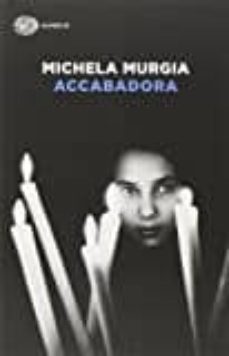 Descargar audiolibro en inglés gratis ACCABADORA (Spanish Edition) PDF PDB de MICHAELA MURGIA