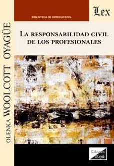Descargar libros de electrónica gratis LA RESPONSABILIDAD CIVIL DE LOS PROFESIONALES (Literatura española)