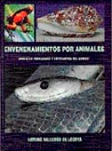Portada de ENVENENAMIENTOS POR ANIMALES: ANIMALES VENENOSOS Y URTICANTES DEL MUNDO