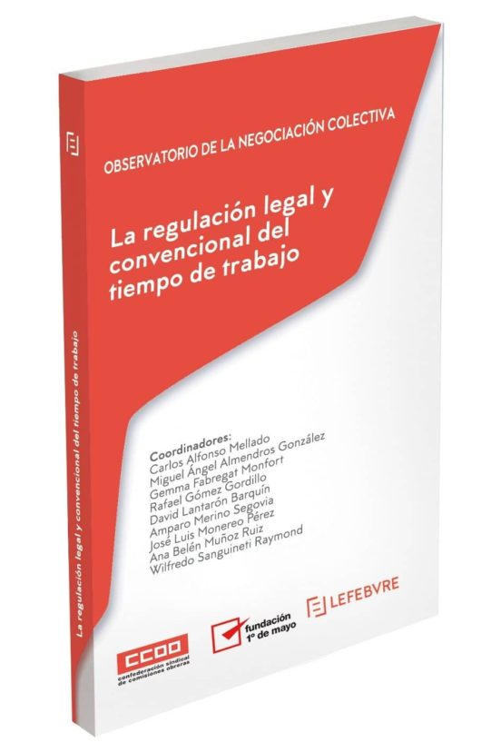 REGULACION LEGAL Y CONVENCIONAL DEL TIEMPO DE TRABAJO LEFEBVRE Casa