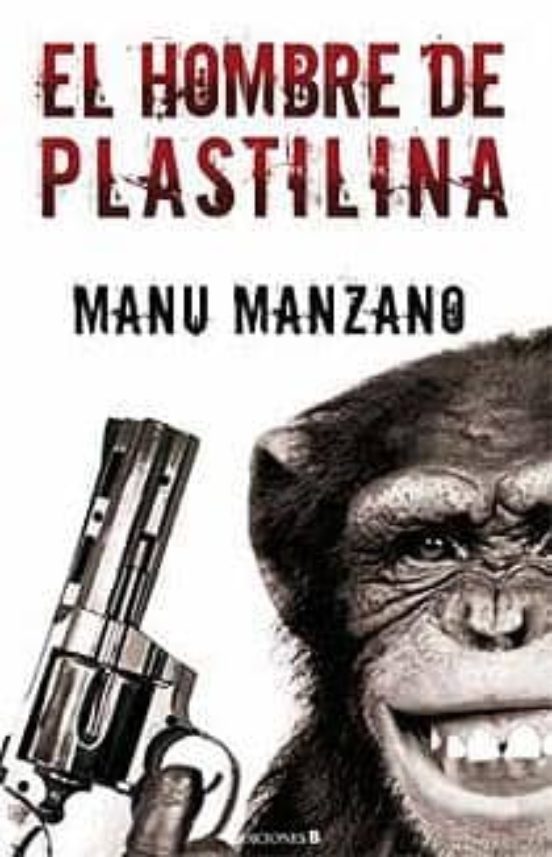 El Hombre De Plastilina De Manuel Manzano Casa Del Libro