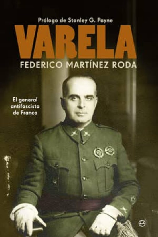 VARELA EL GENERAL ANTIFASCISTA DE FRANCO FEDERICO MARTINEZ RODA 