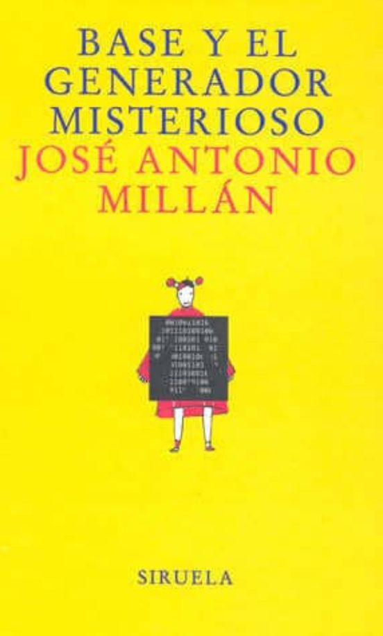BASE Y EL GENERADOR MISTERIOSO de JOSE ANTONIO MILLAN Casa del Libro