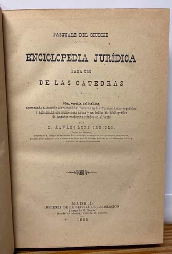 ENCICLOPEDIA JURIDICA PARA USO DE LAS CATEDRAS. OBRA VERTIDA DEL ...