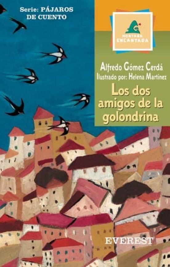 LOS DOS AMIGOS DE LA GOLONDRINA. PAJAROS DE CUENTO ALFREDO GOMEZ CERDA Casa del Libro