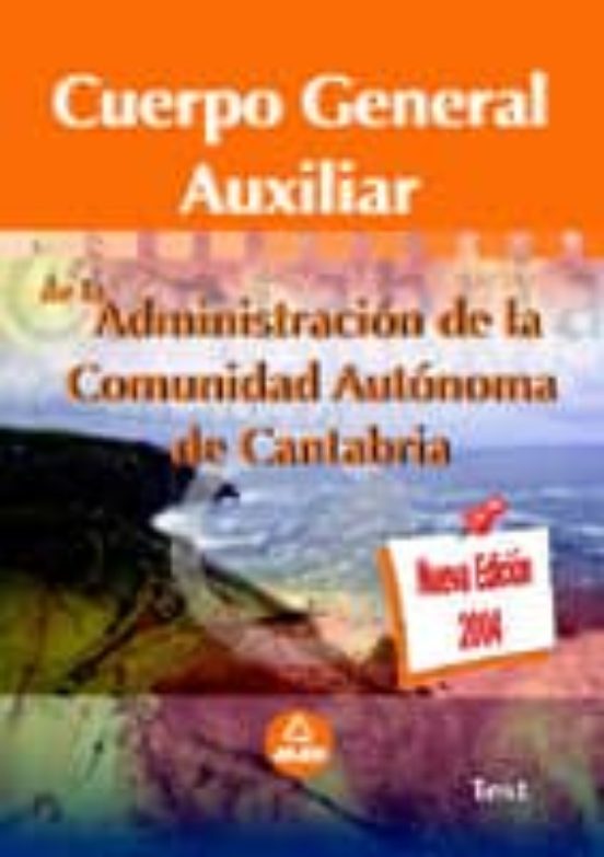 CUERPO GENERAL AUXILIAR DE LA ADMINISTRACION DE LA COMUNIDAD AUTO NOMA DE CANTABRIA: TEST