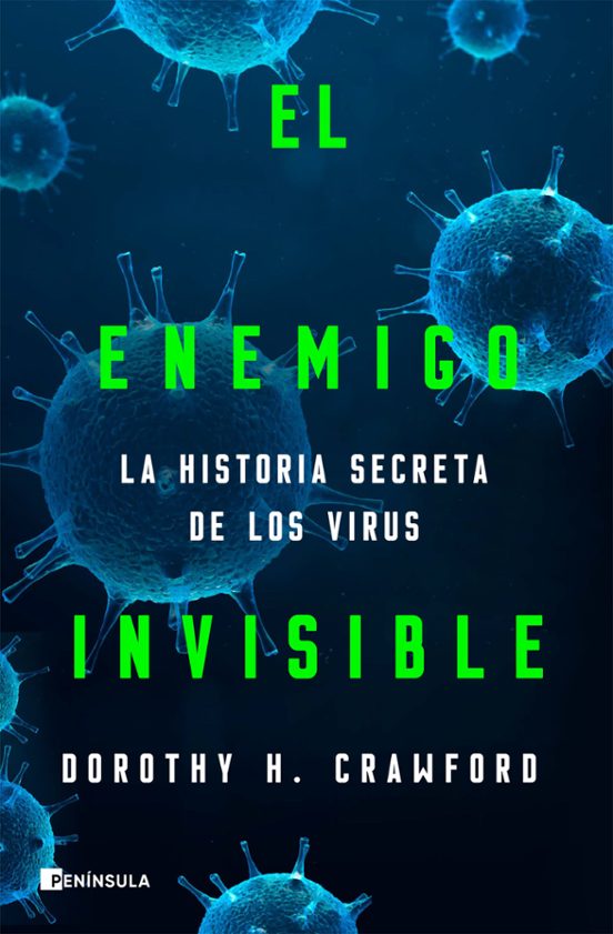 El Enemigo Invisible La Historia Secreta De Los Virus Dorothy H Crawford Casa Del Libro 