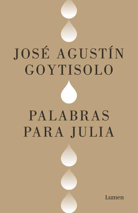 PALABRAS PARA JULIA JOSE AGUSTIN GOYTISOLO Casa del Libro
