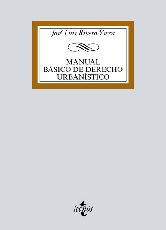 MANUAL BÁSICO DE DERECHO URBANÍSTICO  JOSE LUIS RIVERO 